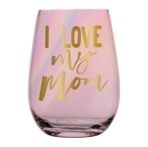 I Love My Mom Stemless Wine Glass